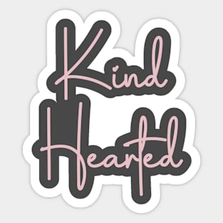 Kind Hearted Sticker